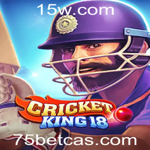 CricketKing18: O Jogo que Revoluciona o Entretenimento com 75bet Cassino