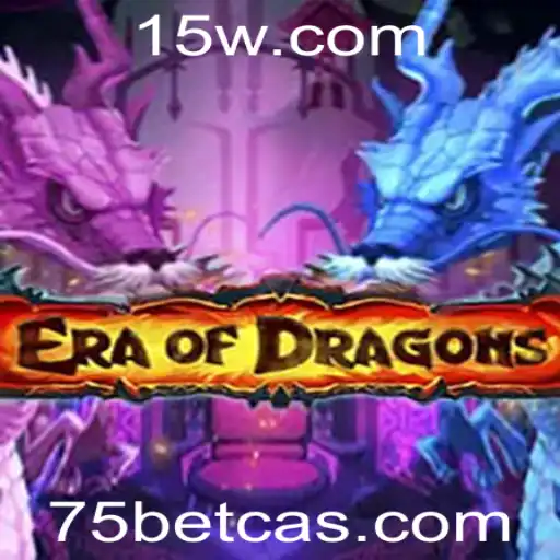 Descubra o Mundo de 'EraOfDragons' no 75Bet Cassino